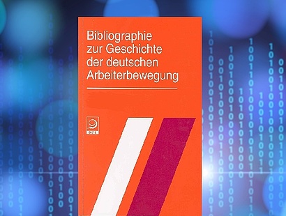Bibliographie zur Geschichte der deutschen Arbeiterbewegung