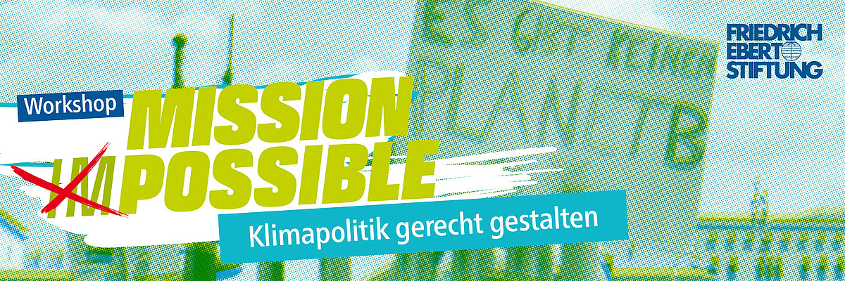 FES-Workshop "Mission Possible.Klimapolitik gerecht gestalten", 2023
