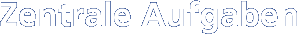 Seitentitel:Zentrale Aufgaben